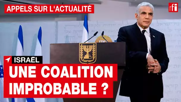 Israël : une coalition improbable