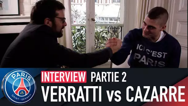 INTERVIEW - JULIEN CAZARRE vs MARCO VERRATTI - L'IMPROBABLE RENCONTRE - PARTIE 2