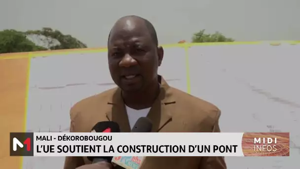 Mali : l´UE soutient la construction d´un pont à Dékorobougou