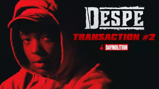 Despe - Transaction #2 I Daymolition