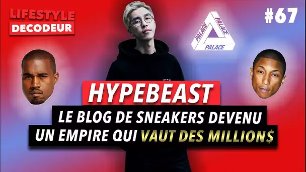 HYPEBEAST | Comment le blog sneakers est devenu un empire qui vaut des millions - LSD #67