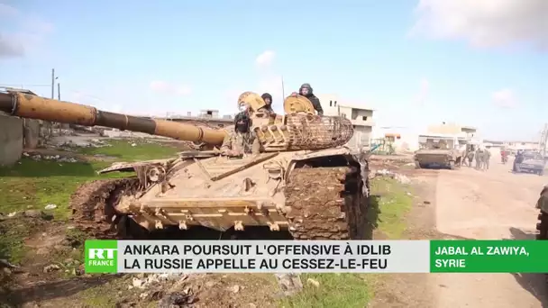 Idleb : Ankara poursuit l’offensive, la Russie appelle au cessez-le-feu