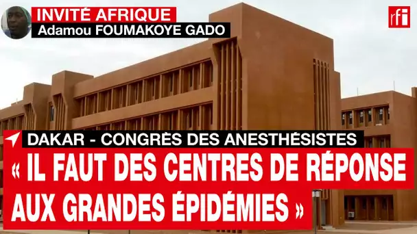 Niger : A. Foumakoye Gado, médecin : il faut « des centres de réponse aux grandes épidémies » • RFI