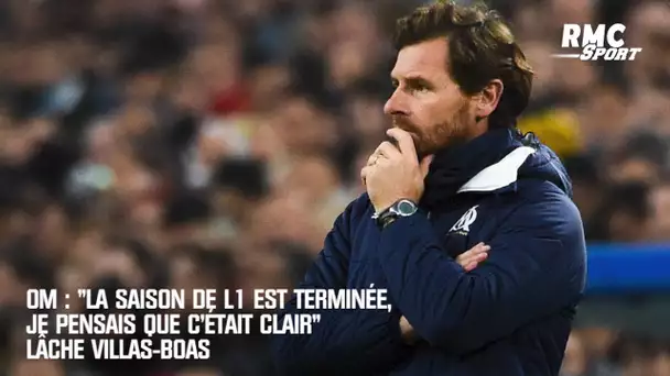 OM : "La saison de L1 est terminée, je pensais que c'était clair" lâche Villas-Boas