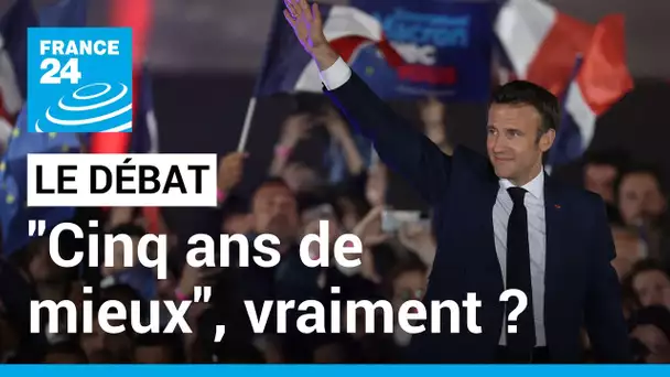 LE DÉBAT - "Cinq ans de mieux", vraiment ? Emmanuel Macron réélu avec 58,54% • FRANCE 24