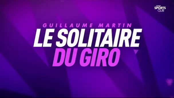 Guillaume Martin : le solitaire du Giro