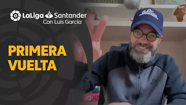 LaLiga con Luis García: Primera Vuelta