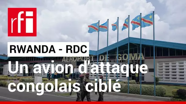 Le Rwanda cible un avion de chasse congolais, accusé d'avoir survolé son espace aérien • RFI