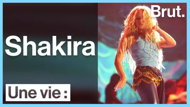 Une vie : Shakira