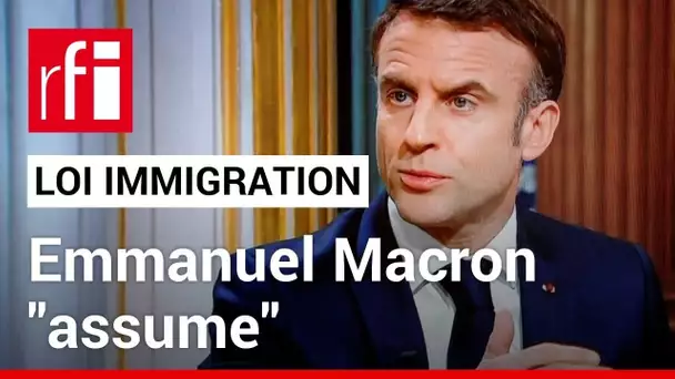 France : Macron « assume » la loi sur l'immigration, un « bouclier qui nous manquait » • RFI