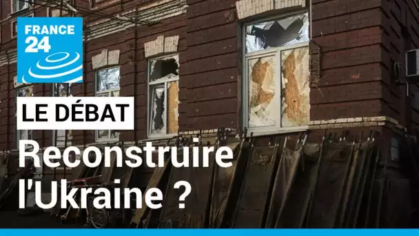 LE DÉBAT - Reconstruire l'Ukraine ? Près d'un milliard d'euros de dons promis à Paris