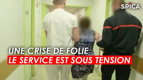 Une crise de folie et tout le service est sous tension