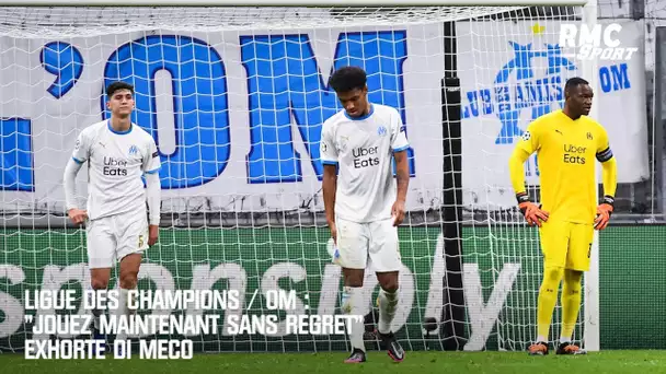 Ligue des champions / OM : "Jouez maintenant sans regret" exhorte Di Meco