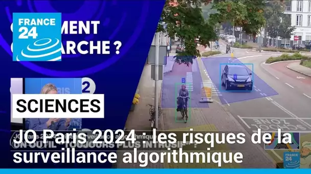 JO Paris 2024 : vidéosurveillance algorithmique, une technologie "toujours plus intrusive" ?