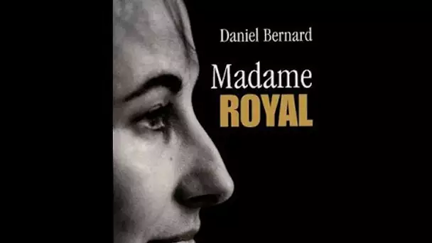 Daniel Bernard : Madame Royal - On a tout essayé 12/09/2005