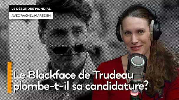 Le Blackface de Trudeau plombe-t-il sa candidature aux élections canadiennes ?