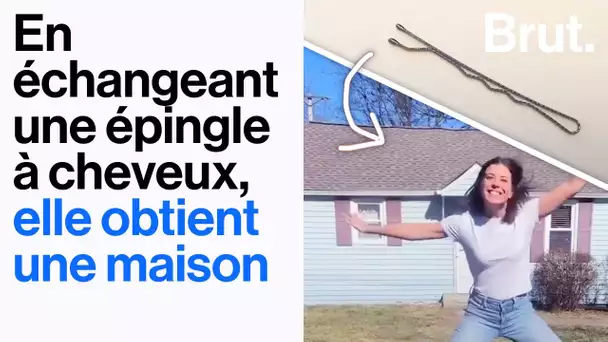 En échangeant une épingle à cheveux, elle obtient une maison