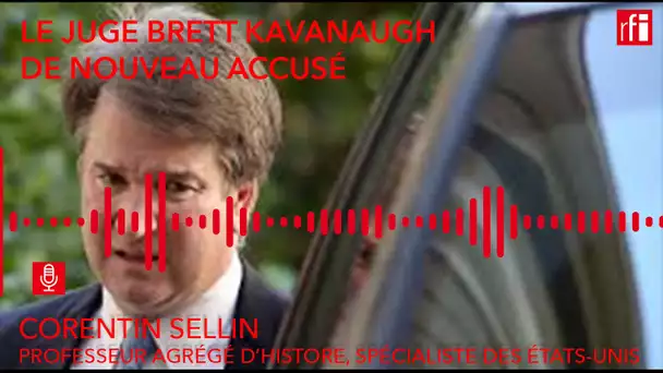 Le juge Brett Kavanaugh de nouveau accusé