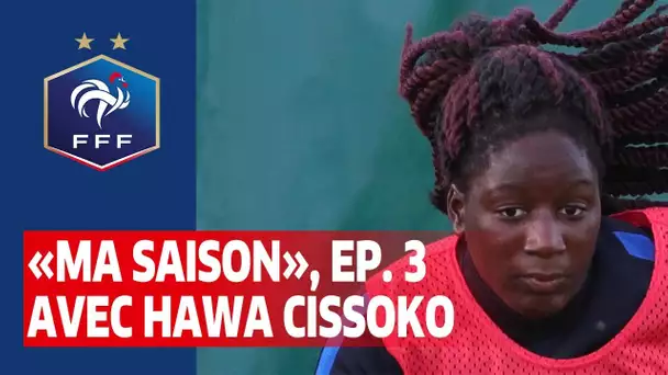 "Ma Saison", épisode 3, avec Hawa Cissoko I FFF 2020