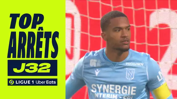 Top arrêts 32ème journée - Ligue 1 Uber Eats / 2023/2024