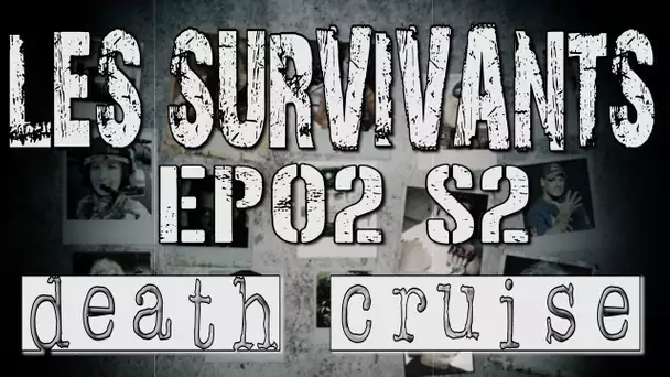 Les Survivants - Saison 2 - Episode 2 - Death Cruise