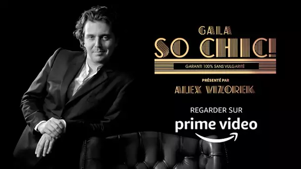 En exclusivité sur Amazon Prime : Gala So Chic!