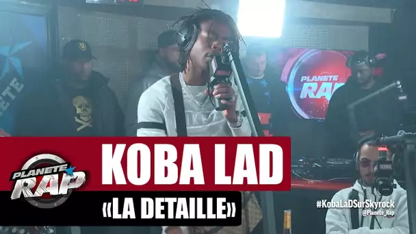 Koba LaD "La Détaille" #PlanèteRap