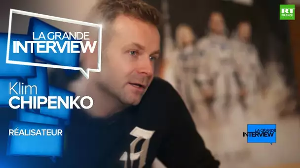 La Grande Interview : Klim Chipenko