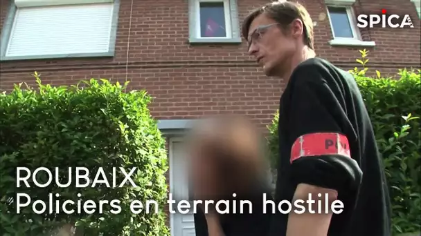 Intervention à Roubaix : policiers en terrain hostile