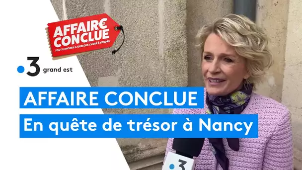Affaire conclue  : des expertises gratuites avant une émission spéciale Nancy