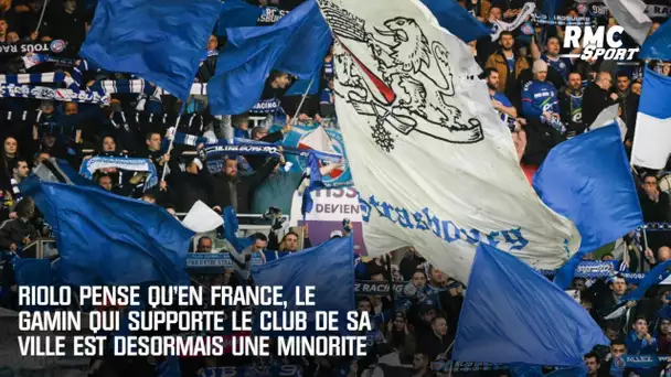 Riolo pense qu'en France, le gamin qui supporte le club de sa ville est désormais une minorité