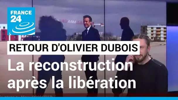 Retour d'Olivier Dubois en France : la reconstruction après la libération • FRANCE 24