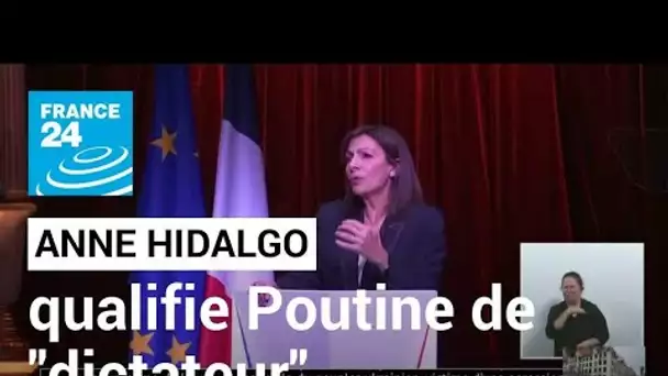 Présidentielle 2022 :  Anne Hidalgo qualifie Vladimir Poutine de "dictateur" • FRANCE 24
