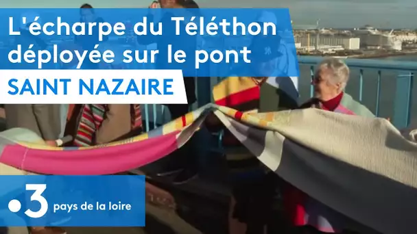 L'écharpe du Téléthon déployée sur le Pont de Saint -Nazaire