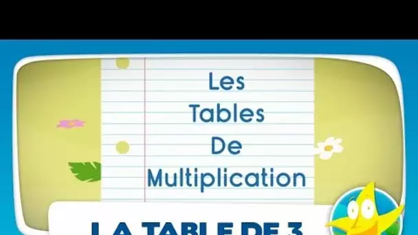 Comptines pour enfants - La Table de 3 (apprendre les tables de multiplication)
