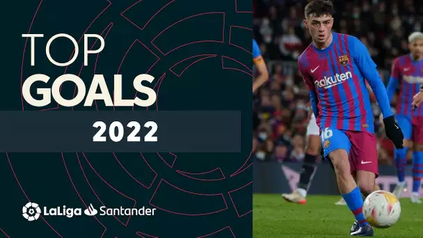 TOP 10 GOLES LaLiga Santander 2022