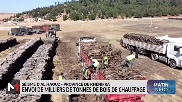 Séisme d’Al Haouz – Province de Khénifra : envoi de milliers de tonnes de bois de chauffage