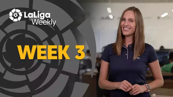 LaLiga Weekly Week 3