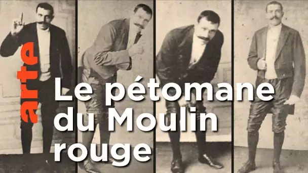 Le pétomane du Moulin rouge ┃Invitation Au Voyage┃ARTE