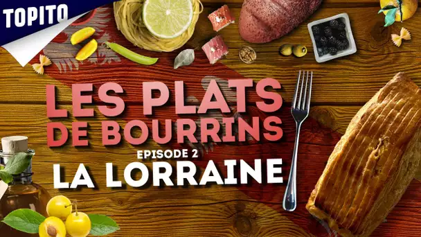 Top 5 des plats de bourrins : la Lorraine