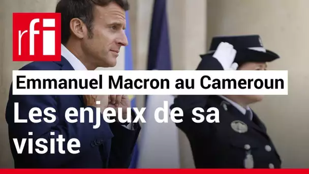 Cameroun: quels sont les enjeux de la visite d'Emmanuel Macron? • RFI