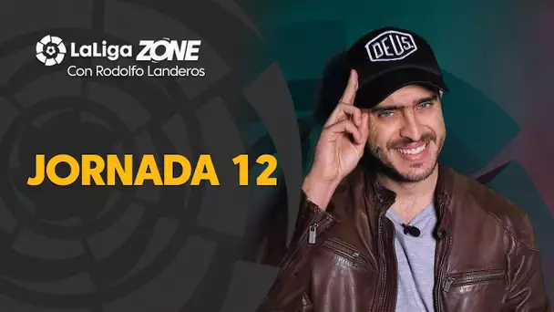 LaLiga Zone con Rodolfo Landeros: Jornada 12