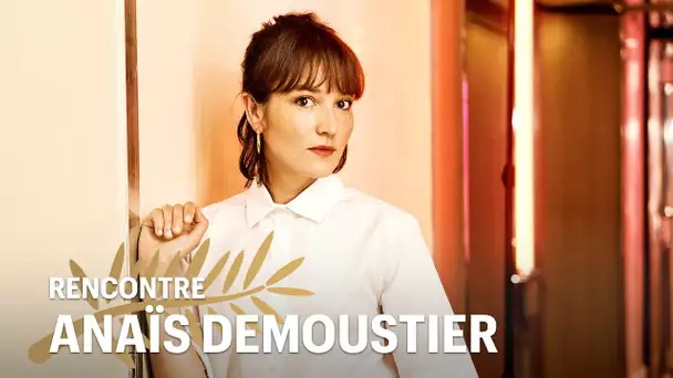 Rencontre avec Anaïs Demoustier