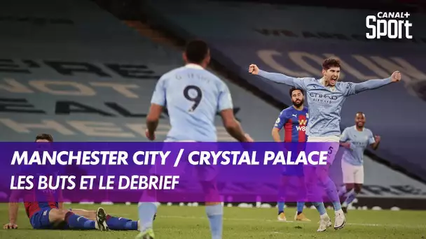 Les buts et le débrief de Manchester City / Crystal Palace