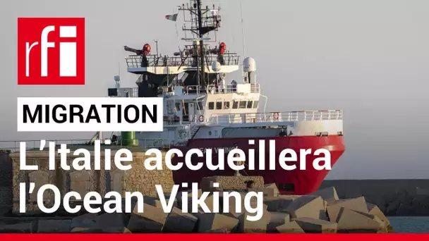 L’Italie accepte d’accueillir l’Ocean Viking et les 113 migrants à bord • RFI