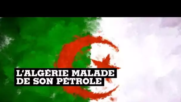 L&#039;Algérie, victime de la maladie du pétrole