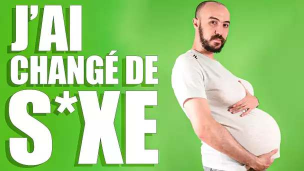 J'AI CHANGÉ DE S*XE