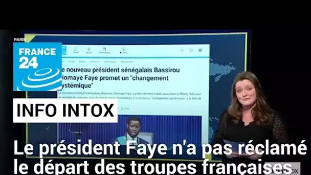 Non, Bassirou Diomaye Faye n’a pas exigé le retrait des troupes françaises du Sénégal • FRANCE 24