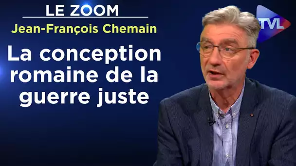 La conception romaine de la guerre juste : quelle actualité ! - Le Zoom - Jean-François Chemain