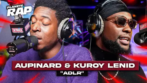 [EXCLU] aupinard feat Kuroy Lenid - ADLR #PlanèteRap